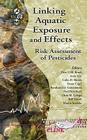 Linking Aquatic Exposure and Effects: Risk Assessment of Pesticides By Theo C. Brock Cover Image