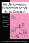 The Developmental Psychopathology of Eating Disorders: Implications for Research, Prevention, and Treatment By Linda Smolak (Editor), Ruth H. Striegel-Moore (Editor), Michael P. Levine (Editor) Cover Image