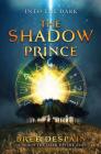 The Shadow Prince (Into the Dark #1) By Bree DeSpain Cover Image