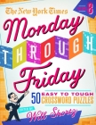 The New York Times Monday Through Friday Easy to Tough Crossword Puzzles Volume 8: 50 Puzzles from the Pages of the New York Times By The New York Times, Will Shortz (Editor) Cover Image