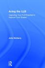 Acing the Llb: Capturing Your Full Potential to Improve Your Grades By John McGarry Cover Image