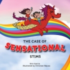 The Case of Sensational Stims By Erin Garcia, Christian Bajusz (Illustrator), Ashlyn Garrett (Designed by) Cover Image