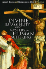 Divine Impassibility and the Mystery of Human Suffering By James F. Keating (Editor), Thomas Joseph White (Editor) Cover Image