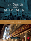 In Search of the Movement: The Struggle for Civil Rights Then and Now By Benjamin Hedin Cover Image