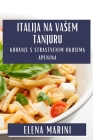 Italija na Vasem Tanjuru: Kuhanje s Strastvenim Okusima Apenina Cover Image