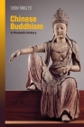 Chinese Buddhism: A Thematic History Cover Image