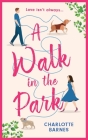 A Walk in the Park: A brand-new utterly hilarious and heartwarming romance for summer 2024 Cover Image