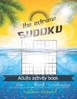 The extreme Sudoku adults activity book: Very hard to solve sudoku puzzles great for Mental Health . First edition By Brain River Publishers Cover Image