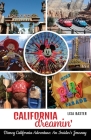 California Dreamin': Disney California Adventure: An Insider's Journey By Bob McLain (Editor), Lisa Baxter Cover Image