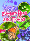 Butterflies and Moths (Life Cycles) Cover Image