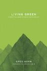 Living Green: A Practical Guide to Simple Sustainability By Greg Horn, Roberta Modena (Foreword by) Cover Image