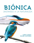 Biónica: Imitando a la naturaleza By Carles Marsal, Eduard Martorell Cover Image