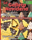 La Galleta Navidena Libro De Cocina: Las mejores recetas tradicionales y modernas Cover Image