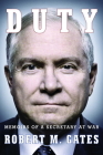 Duty: Memoirs of a Secretary at War By Robert M. Gates Cover Image