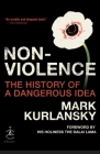 Nonviolence: The History of a Dangerous Idea (Modern Library Chronicles #26) By Mark Kurlansky, Dalai Lama (Foreword by) Cover Image
