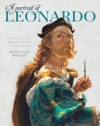 A Portrait of Leonardo: The life and times of Leonardo da Vinci-- a literary picture book Cover Image