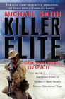 Killer Elite: Completely Revised and Updated: The Inside Story of America's Most Secret Special Operations Team By Michael Smith Cover Image