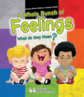 A Whole Bunch of Feelings: What do they mean? By Jennifer Moore-Mallinos, Gustavo Mazali Cover Image