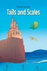 Tails and Scales By Dannya Spradley Cover Image