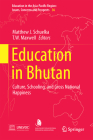 Education in Bhutan: Culture, Schooling, and Gross National Happiness (Education in the Asia-Pacific Region: Issues #36) By Matthew J. Schuelka (Editor), T. W. Maxwell (Editor) Cover Image