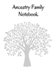 Ancestry Family Notebook: Family Tracker Workbook To Record Your Family's History Genealogy and Memories Gray Cover Image