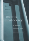 Towards Juristocracy: The Origins and Consequences of the New Constitutionalism By Ran Hirschl Cover Image