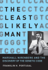 The Least Likely Man: Marshall Nirenberg and the Discovery of the Genetic Code By Franklin H. Portugal Cover Image