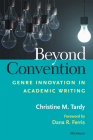Beyond Convention: Genre Innovation in Academic Writing By Christine Tardy, Dana R. Ferris (Foreword by) Cover Image
