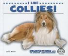 I Like Collies! (Discover Dogs with the American Canine Association) By Linda Bozzo Cover Image