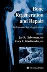 Bone Regeneration and Repair: Biology and Clinical Applications Cover Image