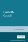 Elizabeth Gaskell By Patsy Stoneman, Kim Latham (Index by) Cover Image