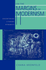 On the Margins of Modernism: Decentering Literary Dynamics (Contraversions: Critical Studies in Jewish Literature, Culture, and Society #2) By Chana Kronfeld Cover Image