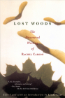 Lost Woods: The Discovered Writing of Rachel Carson By Rachel Carson Cover Image