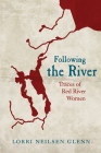 Following the River: Traces of Red River Women By Lorri Neilsen Glenn Cover Image