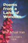 Poems from a Land of Wonders: The Actual Iran Cover Image