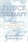 Shock Therapy: A History of Electroconvulsive Treatment in Mental Illness Cover Image