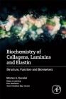 Biochemistry of Collagens, Laminins and Elastin: Structure, Function and Biomarkers By Morten Karsdal Cover Image
