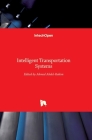 Intelligent Transportation Systems By Ahmed Abdel-Rahim (Editor) Cover Image