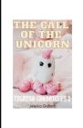 The Call of the Unicorn By Jessica Gallant Cover Image