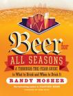 Beer for All Seasons: A Through-the-Year Guide to What to Drink and When to Drink It Cover Image