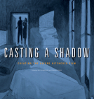 Casting a Shadow: Creating the Alfred Hitchcock Film By Will Schmenner (Editor), Corinne Granof (Editor) Cover Image