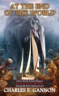 At the End of the World (Black Tide Rising #9) By Charles E. Gannon Cover Image