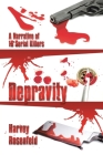 Depravity: A Narrative of 16 Serial Killers By Harvey Rosenfeld Cover Image