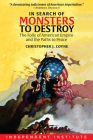 In Search of Monsters to Destroy: The Folly of American Empire and the Paths to Peace By Christopher J. Coyne Cover Image