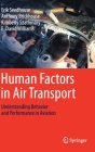 Human Factors in Air Transport: Understanding Behavior and Performance in Aviation By Erik Seedhouse, Anthony Brickhouse, Kimberly Szathmary Cover Image