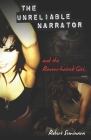 The Unreliable Narrator and the Raven-haired Girl Cover Image