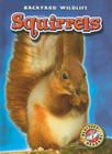 Squirrels (Backyard Wildlife) By Derek Zobel Cover Image