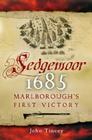 Sedgemoor 1685: Marlborough's First Victory By John Tincey Cover Image