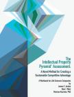 The Intellectual Property Pyramid Assessment: : A Novel Method for Creating a Sustainable Competitive Advantage By James F. Jordan, Alan I. West, Marissa Kuzirian Cover Image