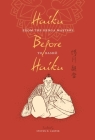 Haiku Before Haiku: From the Renga Masters to Basho (Translations from the Asian Classics) By Steven D. Carter Cover Image